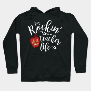 Rockin' That Teacher Life Hoodie